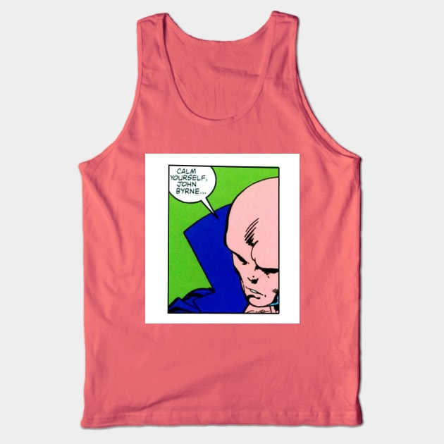 Calm yourself, John Byrne Tank Top by MichaelFitzTroyT